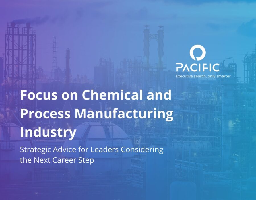 Navigating Your Next Career Move: Focus on Chemical and Process Manufacturing Sector