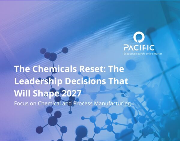 Pacific Executive search report cover titled “The Chemicals Reset: The Leadership Decisions That Will Shape 2027,” featuring a molecular structure graphic.